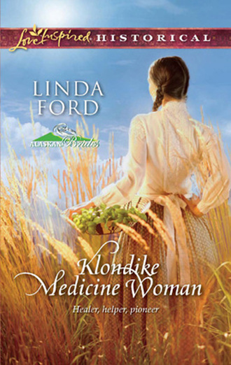 Linda Ford. Klondike Medicine Woman