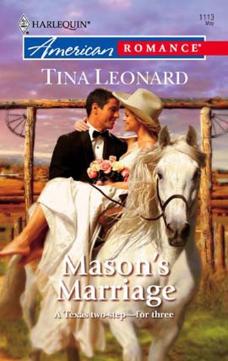 Tina Leonard. Mason's Marriage