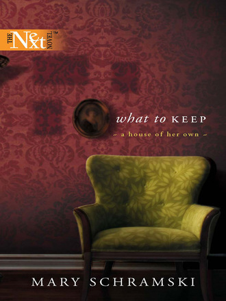 Mary Schramski. What To Keep