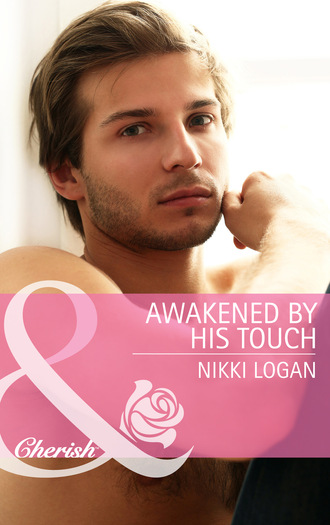 Nikki Logan. Awakened By His Touch