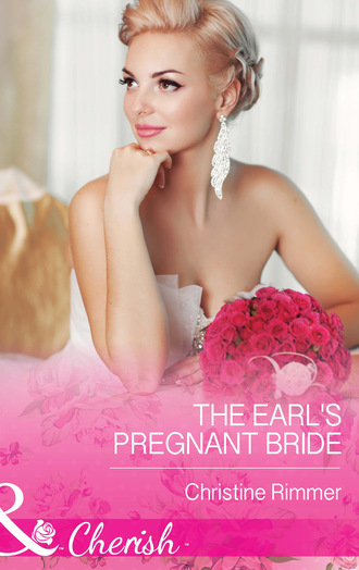 Christine Rimmer. The Earl's Pregnant Bride