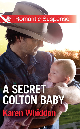 Karen Whiddon. A Secret Colton Baby