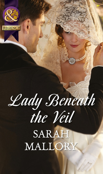 Sarah Mallory. Lady Beneath the Veil