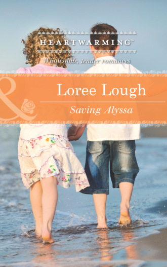 Loree Lough. Saving Alyssa