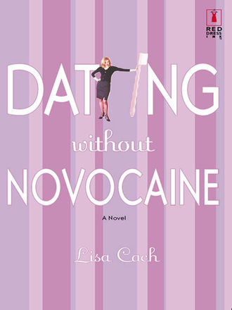 Lisa  Cach. Dating Without Novocaine