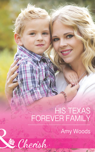 Amy Woods. His Texas Forever Family