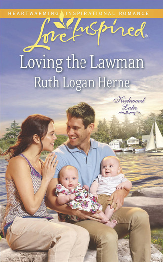 Ruth Logan Herne. Loving the Lawman