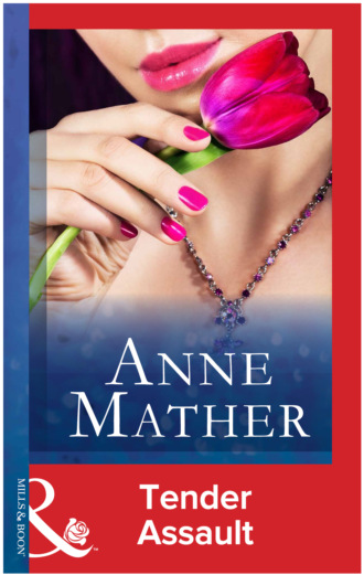 Anne Mather. Tender Assault