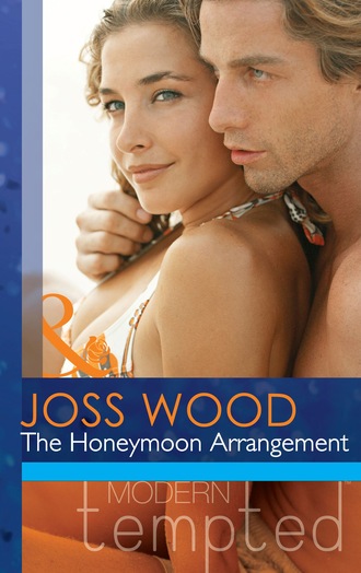 Joss Wood. The Honeymoon Arrangement