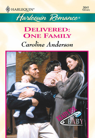 Caroline Anderson. Delivered: One Family