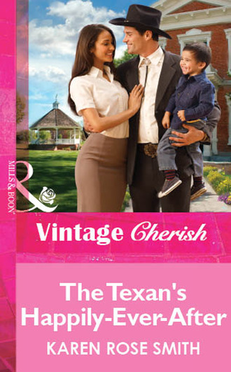 Karen Rose Smith. The Texan's Happily-Ever-After