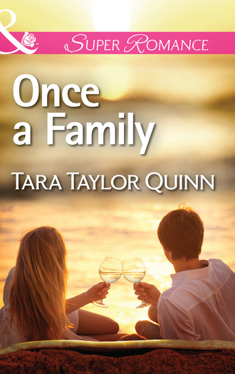 Tara Taylor Quinn. Once a Family