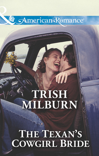 Trish  Milburn. The Texan's Cowgirl Bride
