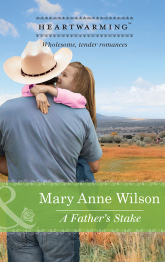Mary Anne Wilson. A Father's Stake