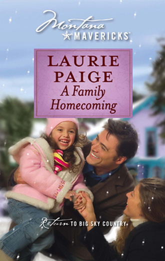 Laurie Paige. A Family Homecoming