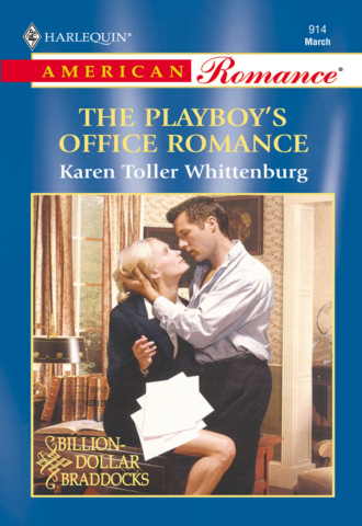 Karen Toller Whittenburg. The Playboy's Office Romance