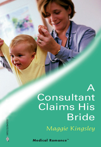 Maggie Kingsley. A Consultant Claims His Bride