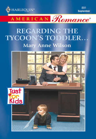 Mary Anne Wilson. Regarding The Tycoon's Toddler...