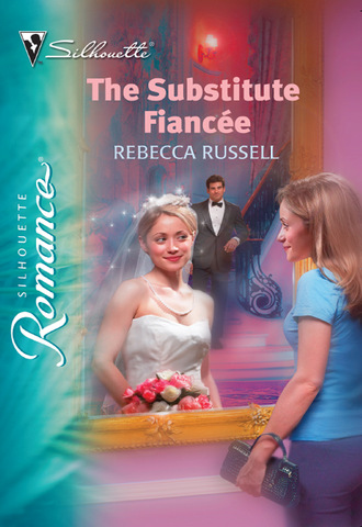 Rebecca Russell. The Substitute Fianc?e