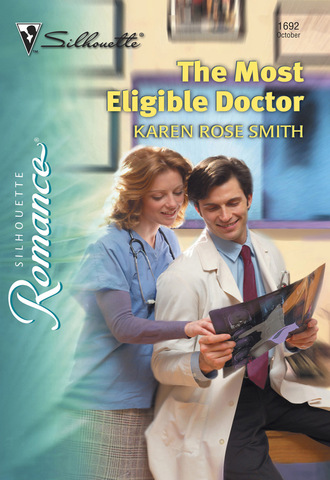 Karen Rose Smith. The Most Eligible Doctor