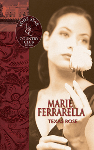 Marie Ferrarella. Texas Rose