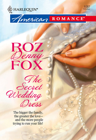 Roz Denny Fox. The Secret Wedding Dress