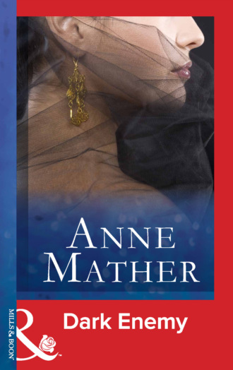 Anne Mather. Dark Enemy