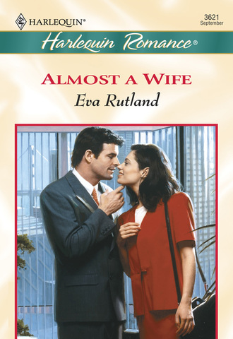 Eva Rutland. Almost A Wife