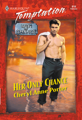 Cheryl Anne Porter. Her Only Chance