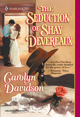Carolyn Davidson. The Seduction Of Shay Devereaux