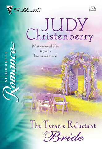 Judy Christenberry. The Texan's Reluctant Bride