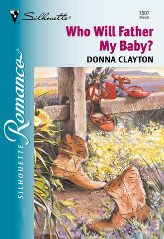 Donna Clayton. Who Will Father My Baby?