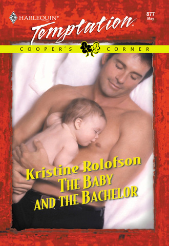 Kristine Rolofson. The Baby And The Bachelor