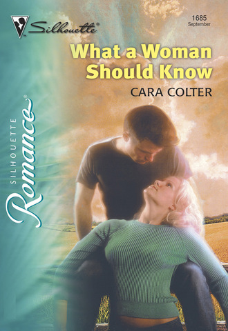 Cara Colter. What A Woman Should Know