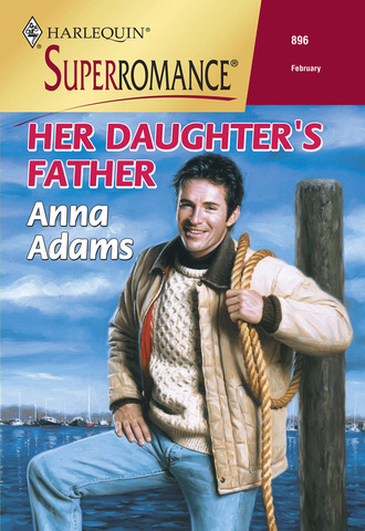 Anna Adams. Her Daughter's Father