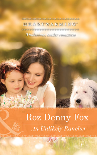 Roz Denny Fox. An Unlikely Rancher