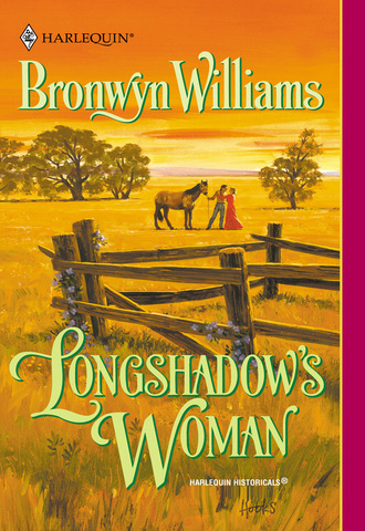 Bronwyn Williams. Longshadow's Woman