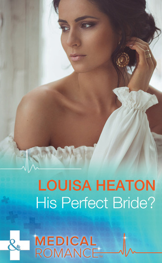Louisa Heaton. His Perfect Bride?