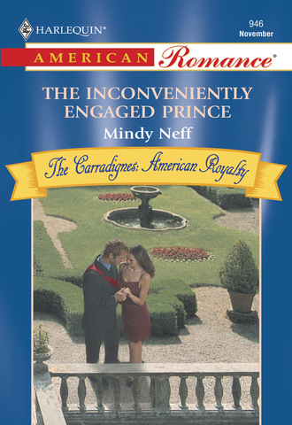 Mindy Neff. The Inconveniently Engaged Prince