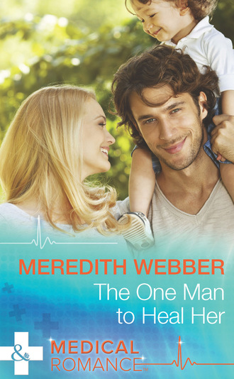 Meredith Webber. The One Man To Heal Her