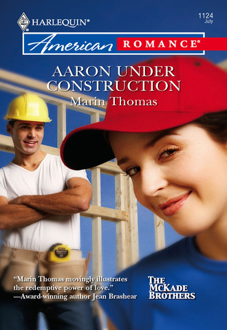 Marin Thomas. Aaron Under Construction