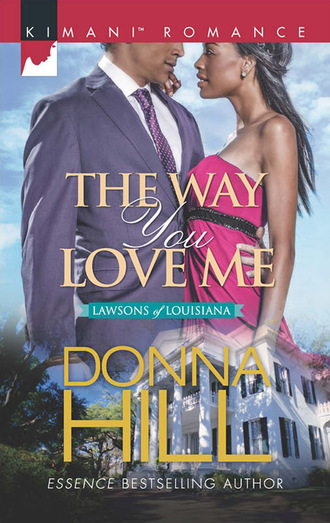Donna Hill. The Way You Love Me