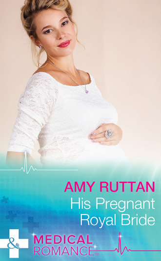 Amy Ruttan. His Pregnant Royal Bride