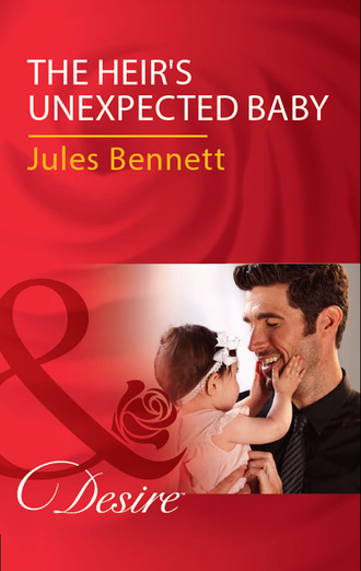 Jules Bennett. The Heir's Unexpected Baby