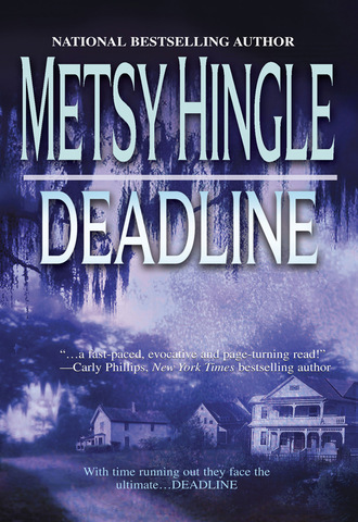 Metsy Hingle. Deadline