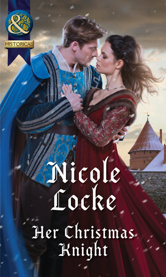 Nicole Locke. Her Christmas Knight