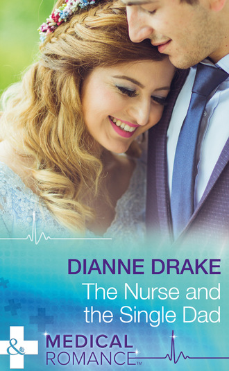 Dianne Drake. The Nurse And The Single Dad