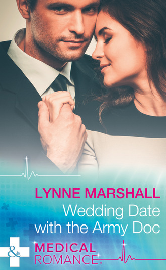 Lynne Marshall. Wedding Date With The Army Doc