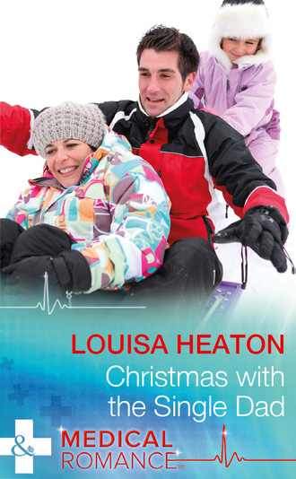 Louisa Heaton. Christmas With The Single Dad