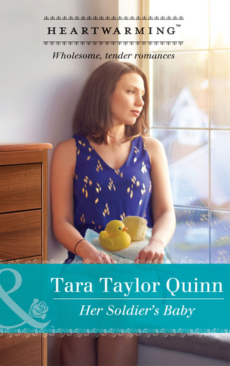 Tara Taylor Quinn. Her Soldier's Baby